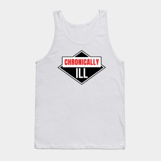 Chronically Ill Tank Top